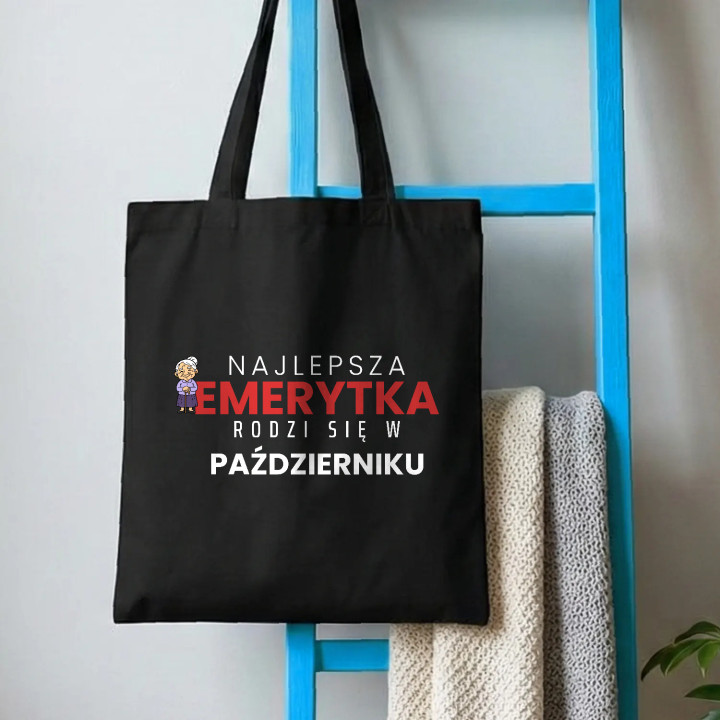 Najlepsza emerytka rodzi się w październiku - torba bawełniana na prezent