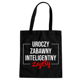 Uroczy, zabawny, inteligentny, zajęty - torba z nadrukiem