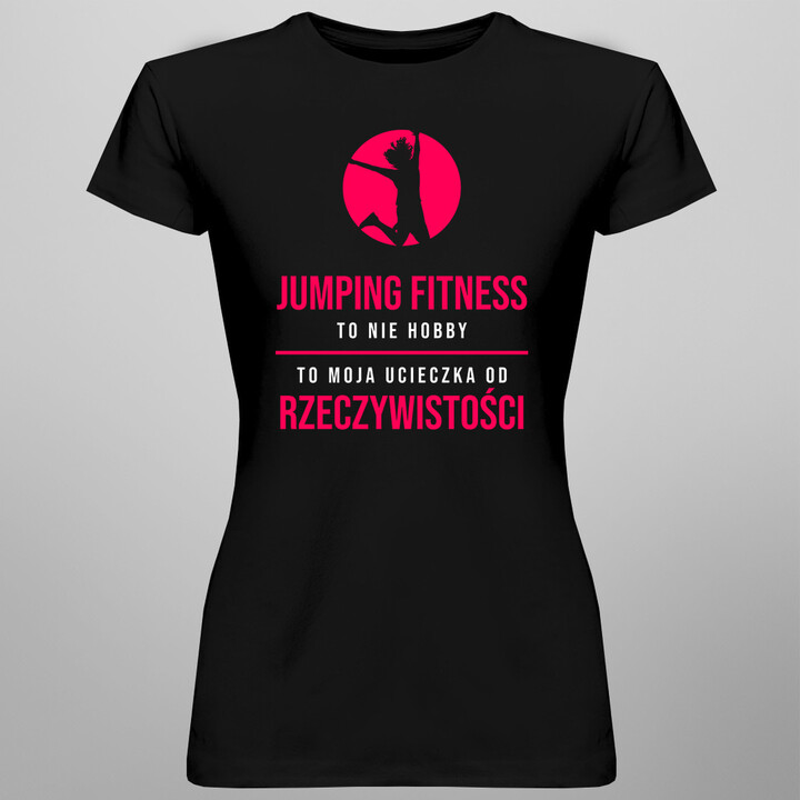 Jumping fitness to nie hobby - damska koszulka z nadrukiem