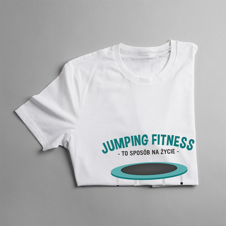 Jumping fitness to sposób na życie - damska koszulka z nadrukiem