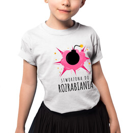 Stworzona do rozrabiania - koszulka dziecięca z nadrukiem