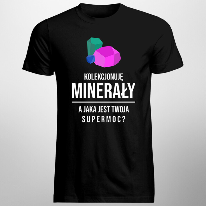 Kolekcjonuję minerały, jaka jest Twoja supermoc? - męska koszulka z nadrukiem