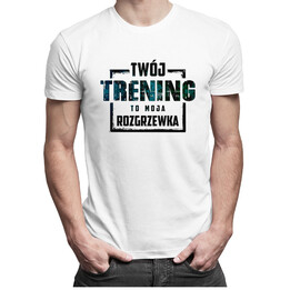 Twój trening to moja rozgrzewka - męska koszulka z nadrukiem
