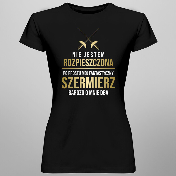 Nie jestem rozpieszczona - dziewczyna szermierza - damska koszulka z nadrukiem