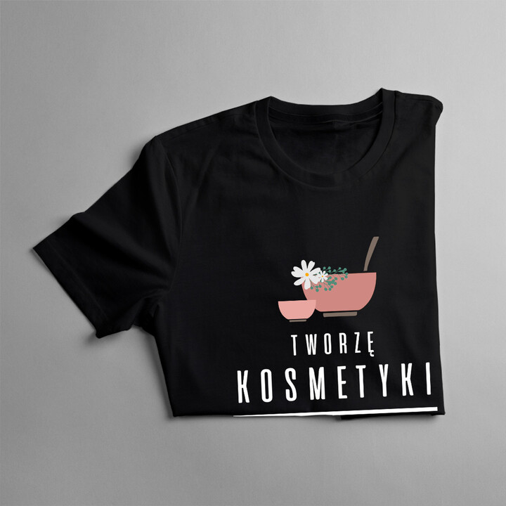 Tworzę kosmetyki, jaka jest Twoja supermoc? - damska koszulka z nadrukiem