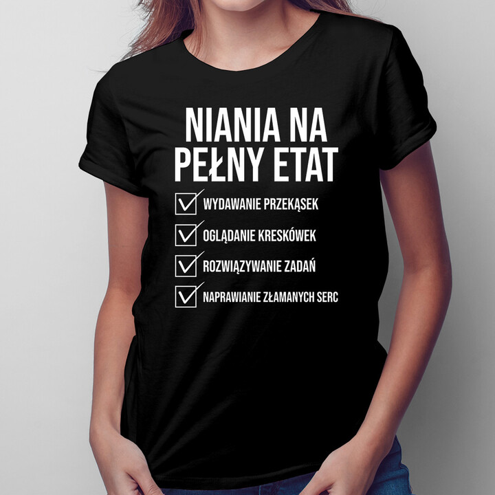 Niania na pełny etat - damska koszulka z nadrukiem
