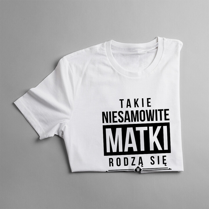 Takie niesamowite matki rodzą się w lipcu - damska koszulka z nadrukiem