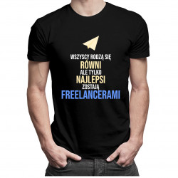 Wszyscy rodzą się równi - freelancer - męska koszulka z nadrukiem
