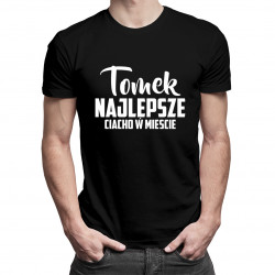 Tomek - Najlepsze ciacho w mieście - męska koszulka z nadrukiem