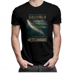 Chociaż kocham bycie elektrykiem - wędkowanie v2 - męska koszulka z nadrukiem