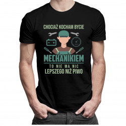 Chociaż kocham bycie mechanikiem - piwo v1 - męska koszulka z nadrukiem