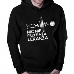 Nic nie przeraża lekarza - męska lub damska bluza z nadrukiem