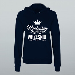 Królewny rodzą się we wrześniu - damska bluza z kapturem