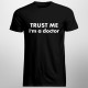 TRUST ME I'm a doctor - męska koszulka z nadrukiem