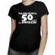 Najmłodsza 50-latka na świecie - damska koszulka z nadrukiem