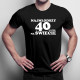 Najmłodszy 40-latek na świecie - męska koszulka z nadrukiem