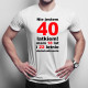 Nie jestem 40-latkiem! - męska koszulka z nadrukiem