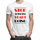 Stop thinking start doing - męska koszulka z nadrukiem