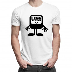 Less Stress - męska koszulka z nadrukiem