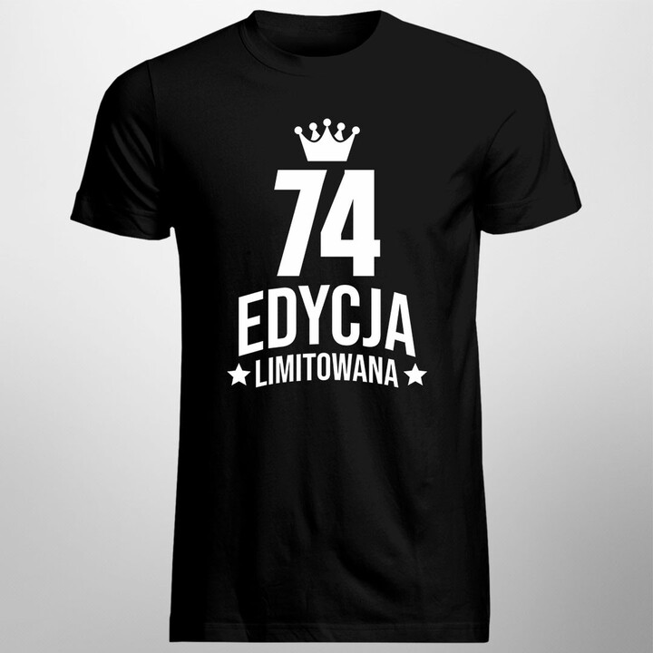 74 lata Edycja Limitowana - męska koszulka z nadrukiem - prezent na urodziny