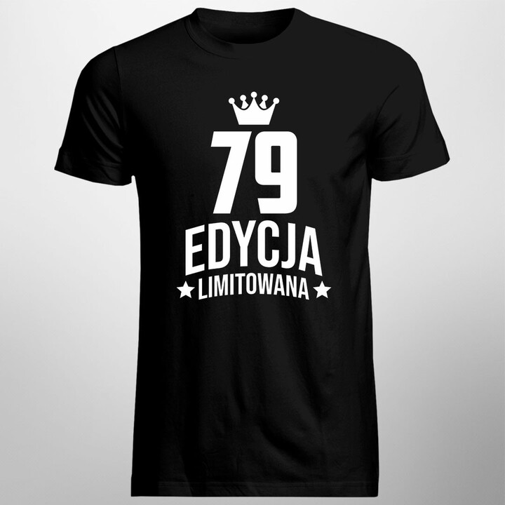 79 lat Edycja Limitowana - męska koszulka z nadrukiem - prezent na urodziny