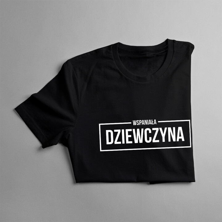 Wspaniała dziewczyna - damska koszulka z nadrukiem