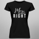 Mrs. Always Right - damska koszulka z nadrukiem