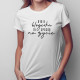 Bycie blogerką to sposób na życie - damska koszulka z nadrukiem