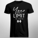 Your only limit is you - męska koszulka z nadrukiem