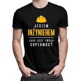 Jestem inżynierem - jaka jest twoja supermoc? - męska koszulka z nadrukiem
