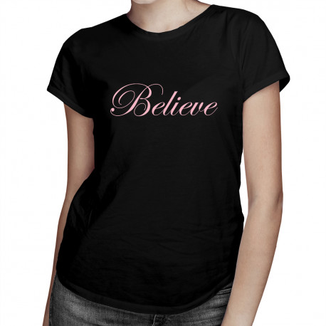 Believe - damska koszulka z nadrukiem