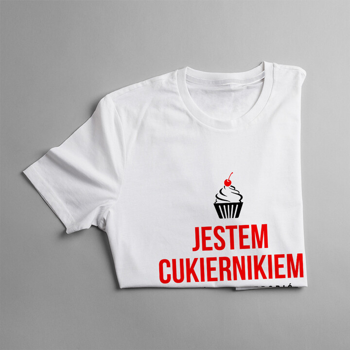 Jestem cukiernikiem - pozwól mi to zrobić - męska koszulka z nadrukiem