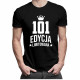 101 lat Edycja Limitowana - męska koszulka z nadrukiem - prezent na urodziny