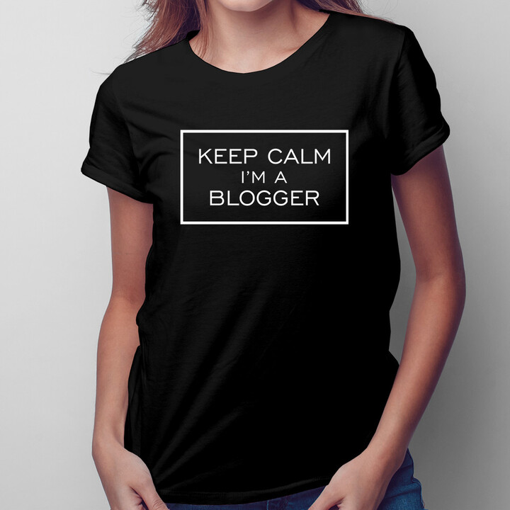 Keep calm I'm a blogger - damska koszulka z nadrukiem
