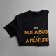 It's not a bug, It's a feature - męska koszulka z nadrukiem