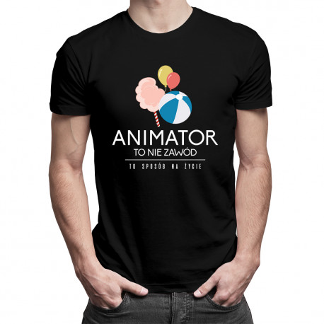 Animator to nie zawód, to styl życia - męska koszulka z nadrukiem