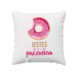 Jesteś moim pączusiem - poduszka z nadrukiem