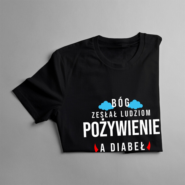 Bóg zesłał ludziom pożywienie, a diabeł kucharzy - damska koszulka z nadrukiem