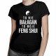 To nie bałagan, to moje feng shui - damska koszulka z nadrukiem