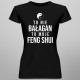 To nie bałagan, to moje feng shui - damska koszulka z nadrukiem