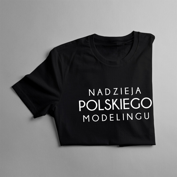Nadzieja polskiego modelingu - damska koszulka z nadrukiem