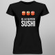 Ok, ale najpierw sushi - damska koszulka z nadrukiem