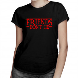Friends don't lie - damska koszulka z nadrukiem