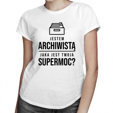 Jestem archiwistą, jaka jest Twoja supermoc? - damska koszulka z nadrukiem
