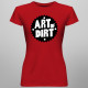 Art of dirt - damska koszulka z nadrukiem