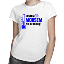 Jestem morsem, nie choruję!