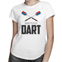 Born to play dart - damska koszulka z nadrukiem