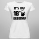 It's my 18th BEERDAY - damska koszulka z nadrukiem