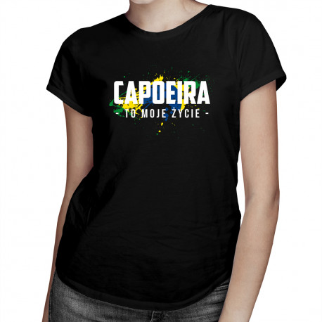 Capoeira to moje życie - damska koszulka z nadrukiem