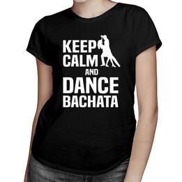 Keep calm and dance bachata